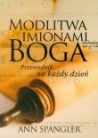 Modlitwa imionami Boga. Autor: Spangler Ann. Dadada.pl Okładka książki Modlitwa imionami Boga