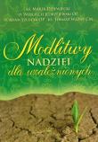 Modlitwy nadziei dla uzależnionych. Autor: Ks. Marek Dziewiecki, Jędrzejewski Wojciech. Dadada.pl Okładka książki Modlitwy nadziei dla uzależnionych
