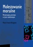 Molestowanie moralne. Autor: Marie France Hirigoyen. Dadada.pl Okładka książki Molestowanie moralne