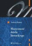 Muzyczność dzieła literackiego. Autor: Hejmej Andrzej. Dadada.pl Okładka książki Muzyczność dzieła literackiego