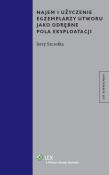 Okładka książki Najem i użyczenie egzemplarzy utworu jako odrębne pola eksploatacji