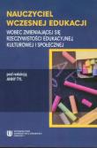 Opakowanie Nauczyciel wczesnej edukacji. Wobec zmieniającej się rzeczywistości edukacyjnej, kulturowej i społecznej
