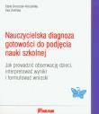 Nauczycielska diagnoza gotowości do podjęcia nauki szkolnej. Autor: Gruszczyk-Kolczyńska Edyta, Zielińska Ewa. Dadada.pl Okładka książki Nauczycielska diagnoza gotowości do podjęcia nauki szkolnej
