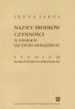 Nazwy środków czynności w gwarach łęczycko-sieradzkich. Autor: Jaros Irena. Dadada.pl Okładka książki Nazwy środków czynności w gwarach łęczycko-sieradzkich