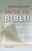 Nie bój się Biblii. Autor: Anselm Grun. Dadada.pl Okładka książki Nie bój się Biblii