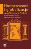 Nowoczesność i globalizacja na północnym Podlasiu Perspektywa etnograficzna. Wydawca: Wydawnictwo Uniwersytetu Warszawskiego. Dadada.pl Opakowanie Nowoczesność i globalizacja na północnym Podlasiu Perspektywa etnograficzna