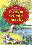 O czym szumią wierzby SIEDMIORÓG. Autor: Grahame Kenneth. Dadada.pl Okładka książki O czym szumią wierzby SIEDMIORÓG