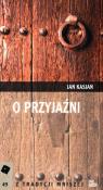 O przyjaźni. Autor: Kasjan Jan. Dadada.pl Okładka książki O przyjaźni