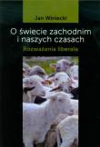 O świecie zachodnim i naszych czasach. Autor: Winiecki Jan. Dadada.pl Okładka książki O świecie zachodnim i naszych czasach