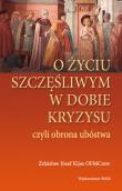 O życiu szczęśliwym w dobie kryzysu czyli.... Autor: Kijas Zdzisław Józef. Dadada.pl Okładka książki O życiu szczęśliwym w dobie kryzysu czyli...