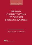 Obrona obligatoryjna w polskim procesie karnym. Autor: Stefański Ryszard A.. Dadada.pl Okładka książki Obrona obligatoryjna w polskim procesie karnym