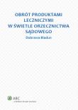 Okładka książki Obrót produktami leczniczymi w świetle orzecznictwa sądowego