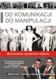 Okładka książki Od komunikacji do manipulacji płyta DVD