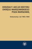 Okładka książki Oddziały i akcje Kedywu Okręgu Warszawskiego poza Warszawą