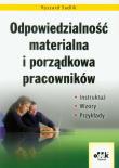 Odpowiedzialność materialna i porządkowa pracowników. Autor: Sadlik Ryszard. Dadada.pl Okładka książki Odpowiedzialność materialna i porządkowa pracowników