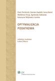 Optymalizacja podatkowa. Autor: Wojtowicz-Janicka Katarzyna, Chróścicki Piotr, Gwóźdź Damian. Dadada.pl Okładka książki Optymalizacja podatkowa
