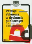 Pamięć zbiorowa w dyskursie publicznym. Autor: Ciołkiewicz Paweł. Dadada.pl Okładka książki Pamięć zbiorowa w dyskursie publicznym
