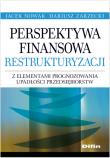 Perspektywa finansowa restrukturyzacji z elementami prognozowania upadłości przedsiębiorstw. Autor: Nowak Jacek, Zarzecki Dariusz. Dadada.pl Okładka książki Perspektywa finansowa restrukturyzacji z elementami prognozowania upadłości przedsiębiorstw
