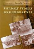 Pierwszy tydzień oswobodzenia. Autor: Ćwięczek Eugeniusz Leopold. Dadada.pl Okładka książki Pierwszy tydzień oswobodzenia