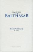 Pisma wybrane t.1. Autor: Hans Urs von Balthasar. Dadada.pl Okładka książki Pisma wybrane t.1
