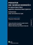 Podatek od nieruchomości w orzecznictwie sądów administracyjnych. Autor: Brzezicki Tomasz, Lasiński-Sulecki Krzysztof, Łunarski Olgierd. Dadada.pl Okładka książki Podatek od nieruchomości w orzecznictwie sądów administracyjnych
