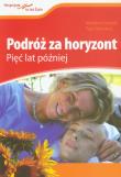 Podróż za horyzont Pięć lat później. Autor: Świtała Marzena, Kławsiuć Piotr. Dadada.pl Okładka książki Podróż za horyzont Pięć lat później
