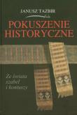 Pokuszenie historyczne. Autor: Tazbir Janusz. Dadada.pl Okładka książki Pokuszenie historyczne