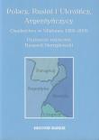 Polacy, Rusini i Ukraińcy, Argentyńczycy Osadnictwo w Misiones 1892-2009. Wydawca: Muzeum Historii Polskiego Ruchu Ludowego. Dadada.pl Opakowanie Polacy, Rusini i Ukraińcy, Argentyńczycy Osadnictwo w Misiones 1892-2009