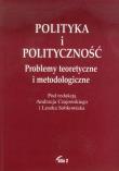 Polityka i polityczność. Autor: Czajowski Andrzej, Leszek Sobkowiak. Dadada.pl Okładka książki Polityka i polityczność