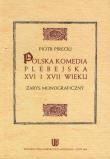 Okładka książki Polska komedia plebejska XVI i XVII wieku