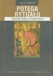Potęga rytuału. Autor: Althoff Gerd. Dadada.pl Okładka książki Potęga rytuału