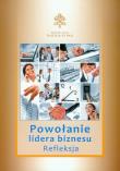 Powołanie lidera biznesu Refleksja. Wydawca: Wydawnictwo Księży Sercanów. Dadada.pl Opakowanie Powołanie lidera biznesu Refleksja