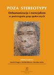 Poza stereotypy. Autor: Drogosz Marek, Bilewicz Michał, Kofta Mirosław. Dadada.pl Okładka książki Poza stereotypy
