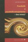 Okładka książki Pracocholik a pracocholik entuzjastyczny - dwa światy?