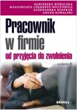 Pracownik w firmie od przyjęcia do zwolnienia. Autor: Kowalska Agnieszka, Czeredys-Wójtowicz Małgorzata, Szafran Aleksandra. Dadada.pl Okładka książki Pracownik w firmie od przyjęcia do zwolnienia
