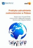 Praktyka zatrudniania cudzoziemców w Polsce. Autor: Ciara Magda, Klimek Krzysztof, Korkus Andrzej, Lenart Bożena, Wafflard Zbigniew. Dadada.pl Okładka książki Praktyka zatrudniania cudzoziemców w Polsce
