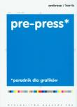 Pre-press Poradnik dla grafików. Autor: Ambrose Gavin, Harris Paul. Dadada.pl Okładka książki Pre-press Poradnik dla grafików