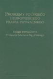Okładka książki Problemy polskiego i europejskiego prawa prywatnego