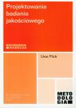 Projektowanie badania jakościowego. Autor: Flick Uwe. Dadada.pl Okładka książki Projektowanie badania jakościowego