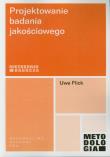 Projektowanie badania jakościowego. Autor: Flick Uwe. Dadada.pl Okładka książki Projektowanie badania jakościowego