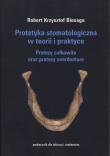 Protetyka stomatologiczna w teorii i praktyce. Autor: Biesaga Robert. Dadada.pl Okładka książki Protetyka stomatologiczna w teorii i praktyce