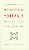 Przebudzenie smoka. Autor: Góralczyk Bogdan. Dadada.pl Okładka książki Przebudzenie smoka