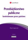 Przedsiębiorstwo publiczne kontrolowane przez państwo. Autor: Grzegorczyk Filip. Dadada.pl Okładka książki Przedsiębiorstwo publiczne kontrolowane przez państwo