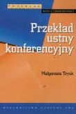 Przekład ustny konferencyjny. Autor: Tryuk Małgorzata. Dadada.pl Okładka książki Przekład ustny konferencyjny