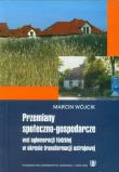 Przemiany społeczno-gospodarcze wsi aglomeracji łódzkiej w okresie transformacji ustrojowej. Autor: Wójcik Marcin. Dadada.pl Okładka książki Przemiany społeczno-gospodarcze wsi aglomeracji łódzkiej w okresie transformacji ustrojowej