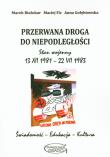Przerwana droga do niepodległości. Autor: Białokur Marek, Fic Maciej, Gołębiowska Anna. Dadada.pl Okładka książki Przerwana droga do niepodległości
