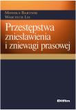 Przestępstwa zniesławienia i zniewagi prasowej. Autor: Bartnik Monika, Kulis Wojciech. Dadada.pl Okładka książki Przestępstwa zniesławienia i zniewagi prasowej