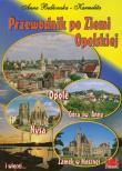 Przewodnik po Ziemi Opolskiej. Autor: Będkowska-Karmelita Anna. Dadada.pl Okładka książki Przewodnik po Ziemi Opolskiej