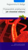 Przewodnik praktyczny jak stosować statyny. Autor: Ragavendra R. Baliga. Dadada.pl Okładka książki Przewodnik praktyczny jak stosować statyny