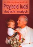 Przyjaciel ludzi dużych i małych. Autor: Mieczysław Maliński. Dadada.pl Okładka książki Przyjaciel ludzi dużych i małych